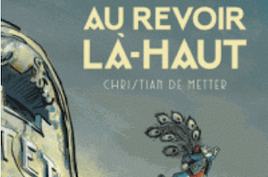 au revoir la-haut bande dessinee histoire historique deuxieme guerre mondiale de metter