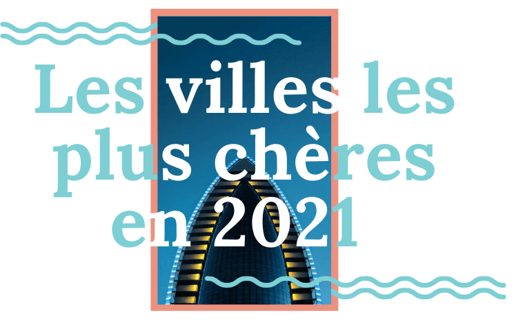 Le classement des villes les plus chères par Mercer