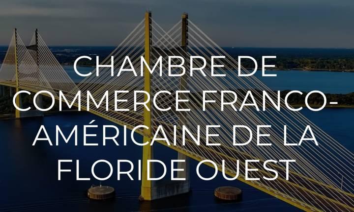 CHAMBRE DE COMMERCE FRANCO-AMÉRICAINE WEST FLORIDA