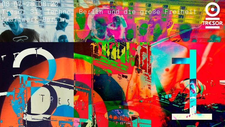 Tresor 31 : Techno, Berlin et la grande liberté