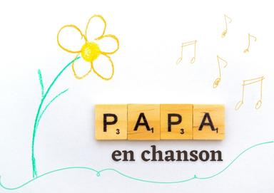 Fête des pères en chanson