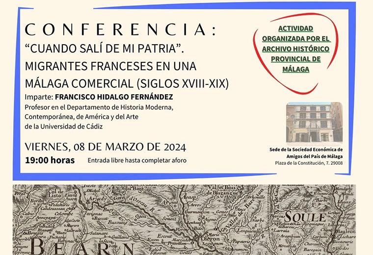 CONFERENCIA 'Cuando salí de mi patria'. Migrantes franceses en una Málaga comercial (siglos XVIII-XIX), a cargo de D. Francisco Hidalgo Fernández, Profesor en el Departamento de Historia Moderna, Contemporánea, de América y del Arte de la Universidad de Cádiz.