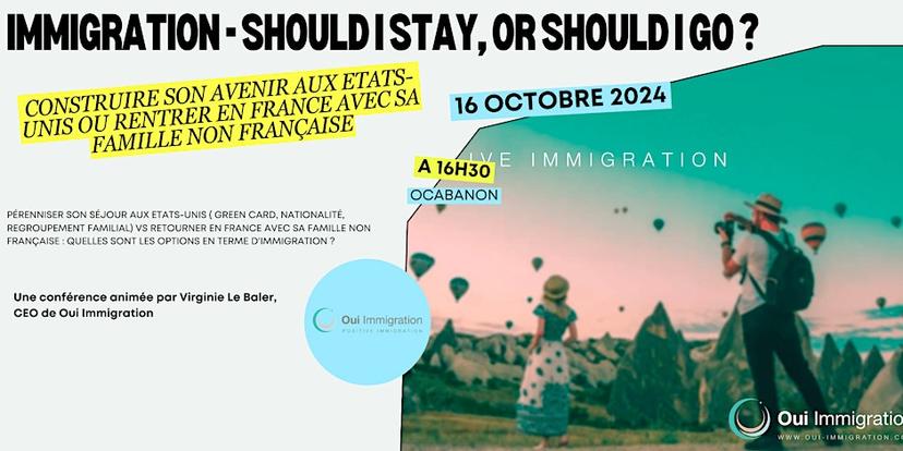 Immigration aux Etats-Unis - Should I stay or should I go ?