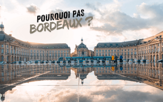 retour à Bordeaux, pourquoi y retourner après une expatriation ?
