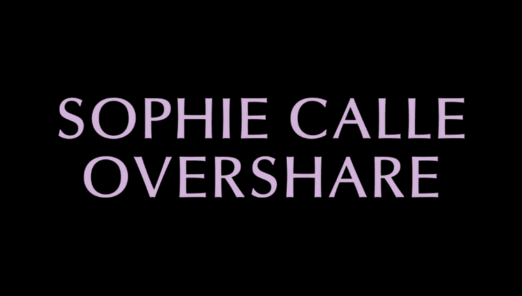 Sophie Calle Overshare 