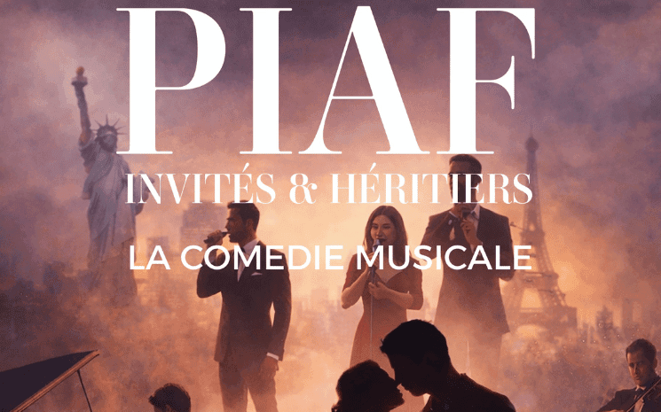 Piaf, Invités & Héritiers : la comédie musicale