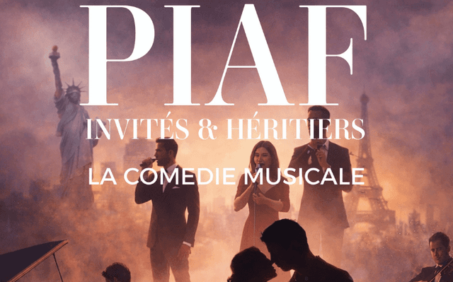 Piaf, Invités & Héritiers : la comédie musicale