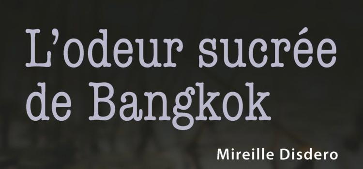 L’odeur sucrée de Bangkok 