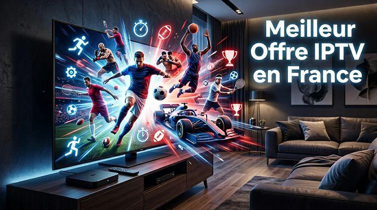 meilleure offre iptv France