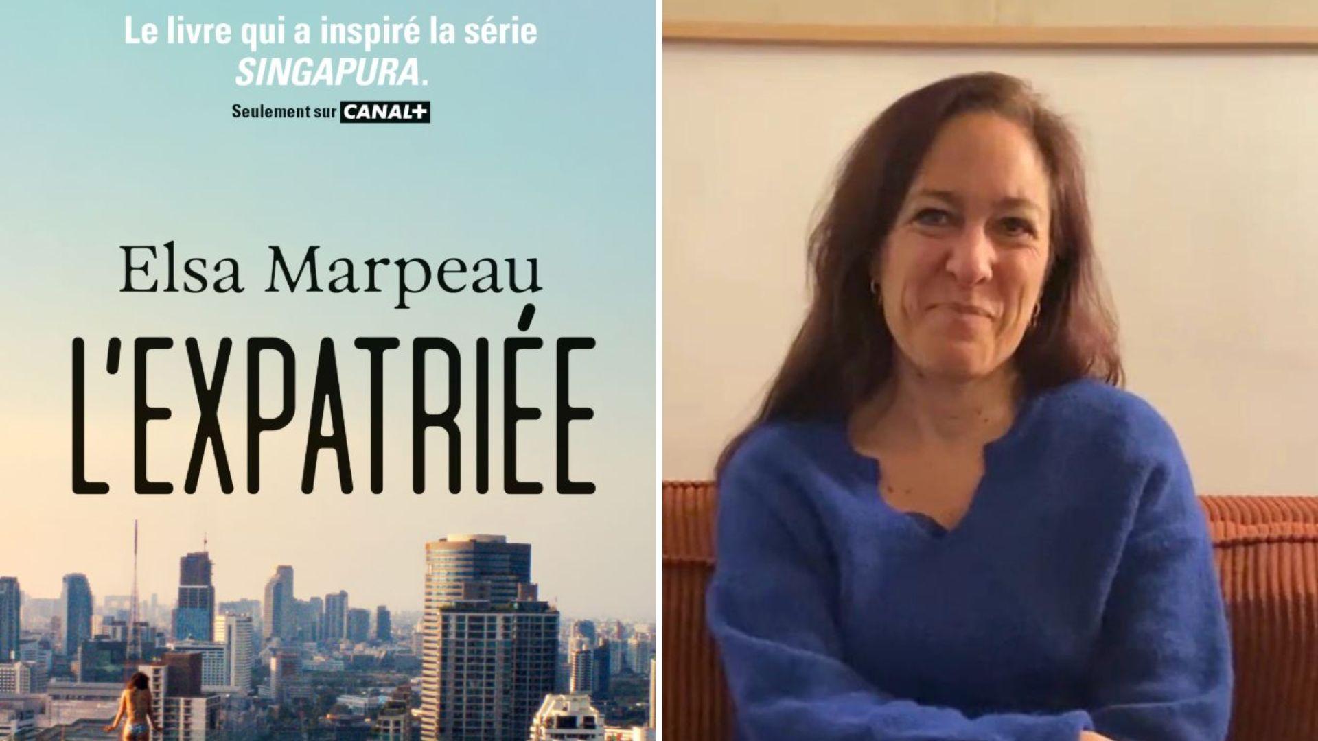 Elsa Marpeau se confie sur son livre l'Expatriée qui a inspiré la série Canal+ Singapura 