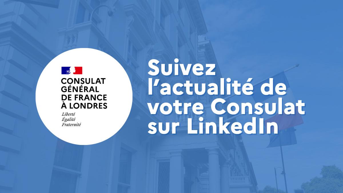 Une page LinkedIn et un nouveau moyen pour le consulat général de France à Londres de communiquer avec la communauté française du Royaume-Uni.