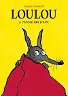 Loulou à l'école des loups de Grégoire Solotareff