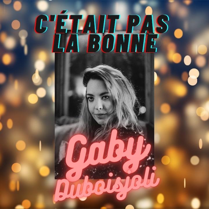 C'était pas la bonne - Gaby Duboisjoli