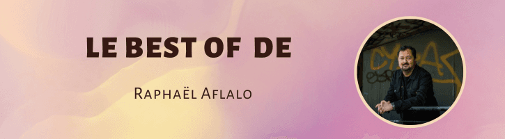 Le Best Of de Raphaël Aflalo