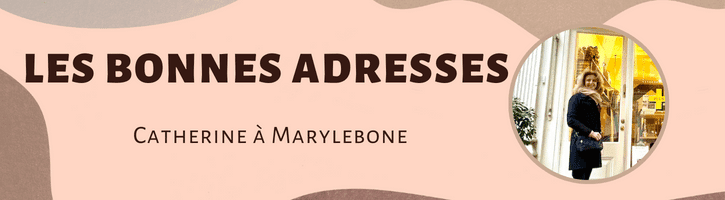 Les bonnes adresses à Marylebone