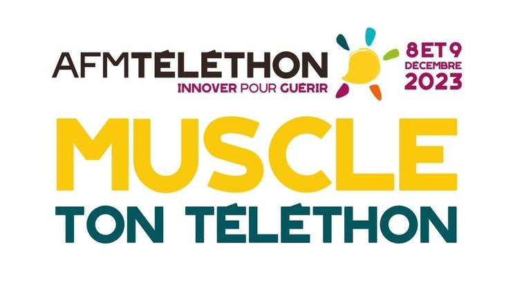 Slogan du téléthon 2023 "Muscle ton téléthon"