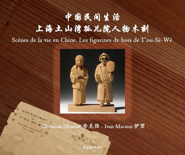 Le livre "scènes de la vie en Chine" raconte l'histoire des figurines en bois de T'ou-Sè-Wè.