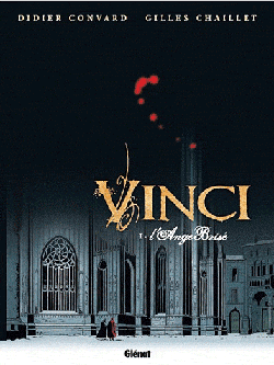 Gilles Chaillet, Didier Convard, Vinci l'Ange brisé