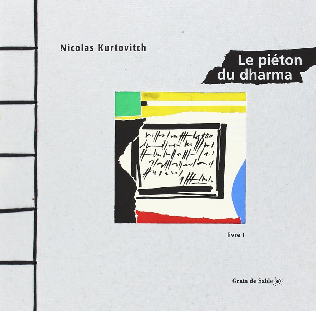 Le piéton du dharma de Nicolas Kurtovich