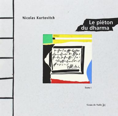 Le piéton du dharma de Nicolas Kurtovich