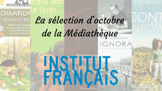 La sélection d'octobre de la médiathèque de l'Institut Français de Valence