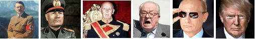 Hitler, Mussolini, Franco, Le Pen, Putin, Trump