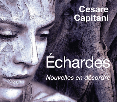 Echardes, un recueil de nouvelles de Cesare Capitani