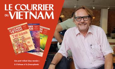 Le Courrier du Vietnam : magazine sur le Vietnam en français