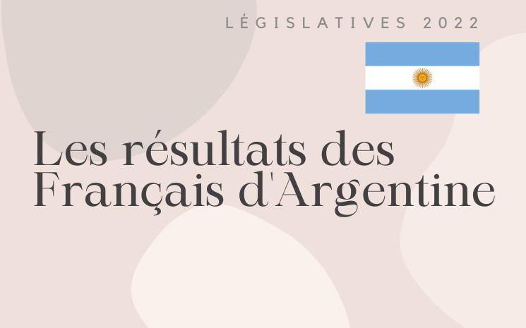Les Français établis en Argentine étaient appelés à voter avant leurs compatriotes de Métropole. Nous vous listons les résultats de ce premier tour des législatives 2022, en Argentine