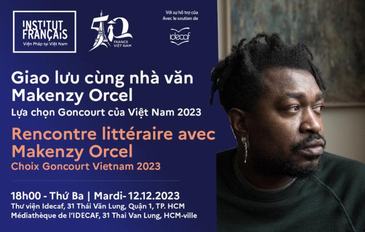 Rencontre littéraire avec Makenzy Orcel : choix Goncourt Vietnam 2023