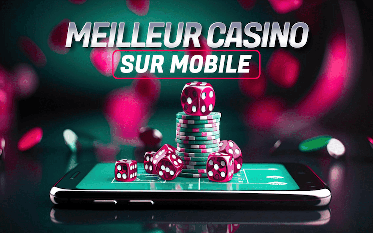Casino mobile – les 10 meilleurs casinos en ligne sur mobiles en 2023