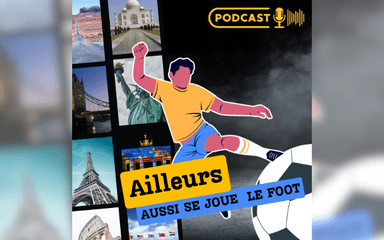 ailleurs aussi se joue le foot podcast expatriés
