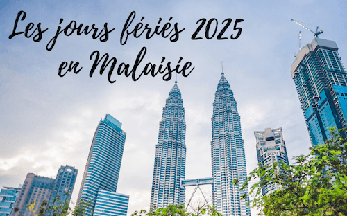 les jours fériés en Malaisie en 2025