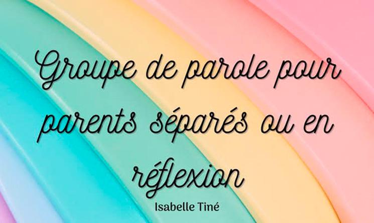 Groupe de parole pour parents séparés ou en réflexion