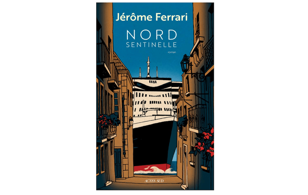 Roman Jérôme Ferrari Nord Sentinelle
