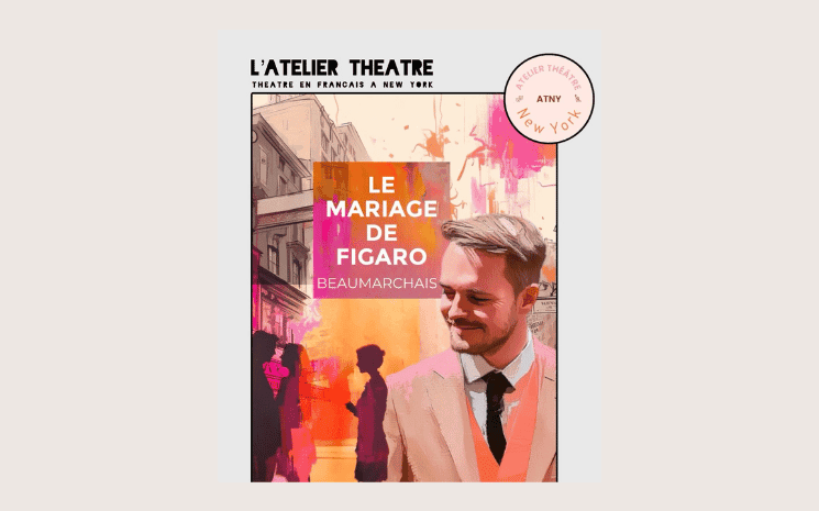 "Le Mariage de Figaro" de Beaumarchais par l'Atelier Théâtre NY