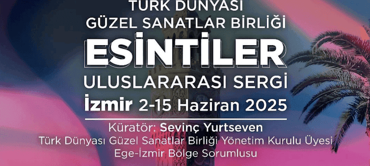 Affiche officielle de l’exposition internationale “Esintiler” à Izmir, du 2 au 15 juin 2025