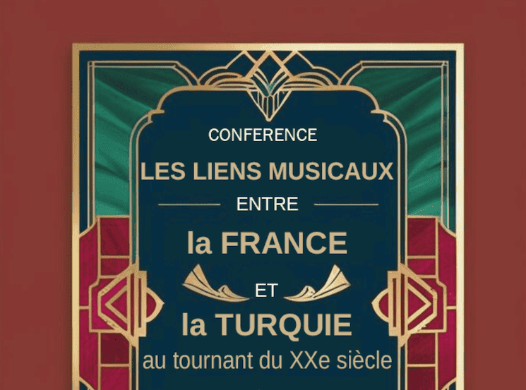 Affiche de la conférence sur les liens musicaux entre la France et la Turquie organisée par l’Union Française le 17 mai 2025