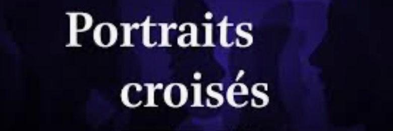 Portraits croisés