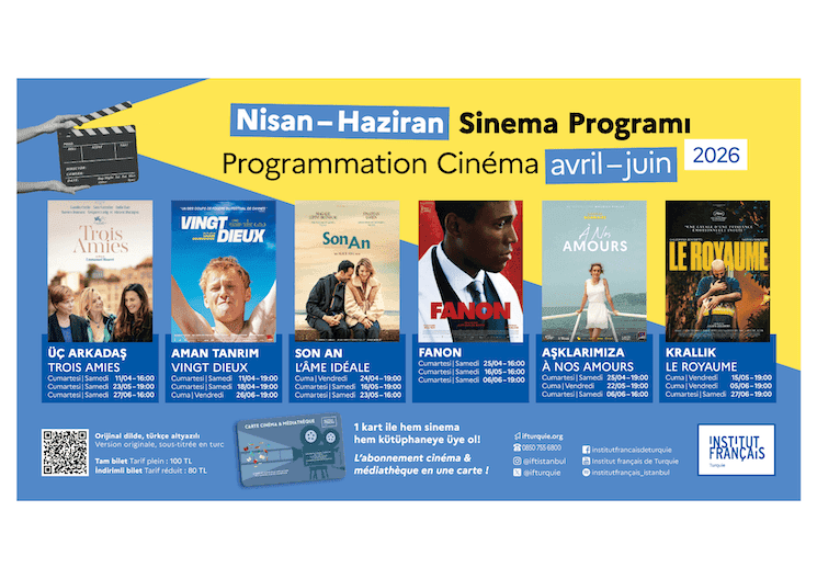 Programmation cinéma avril juin 2026 Institut français Istanbul sélection films français horaires projections Istanbul