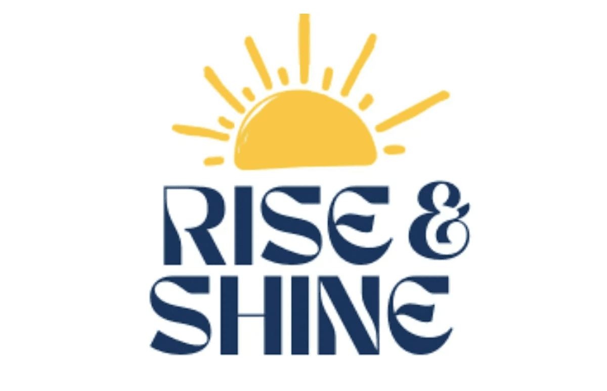 Rise & Shine