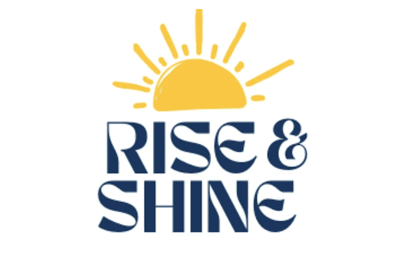 Rise & Shine