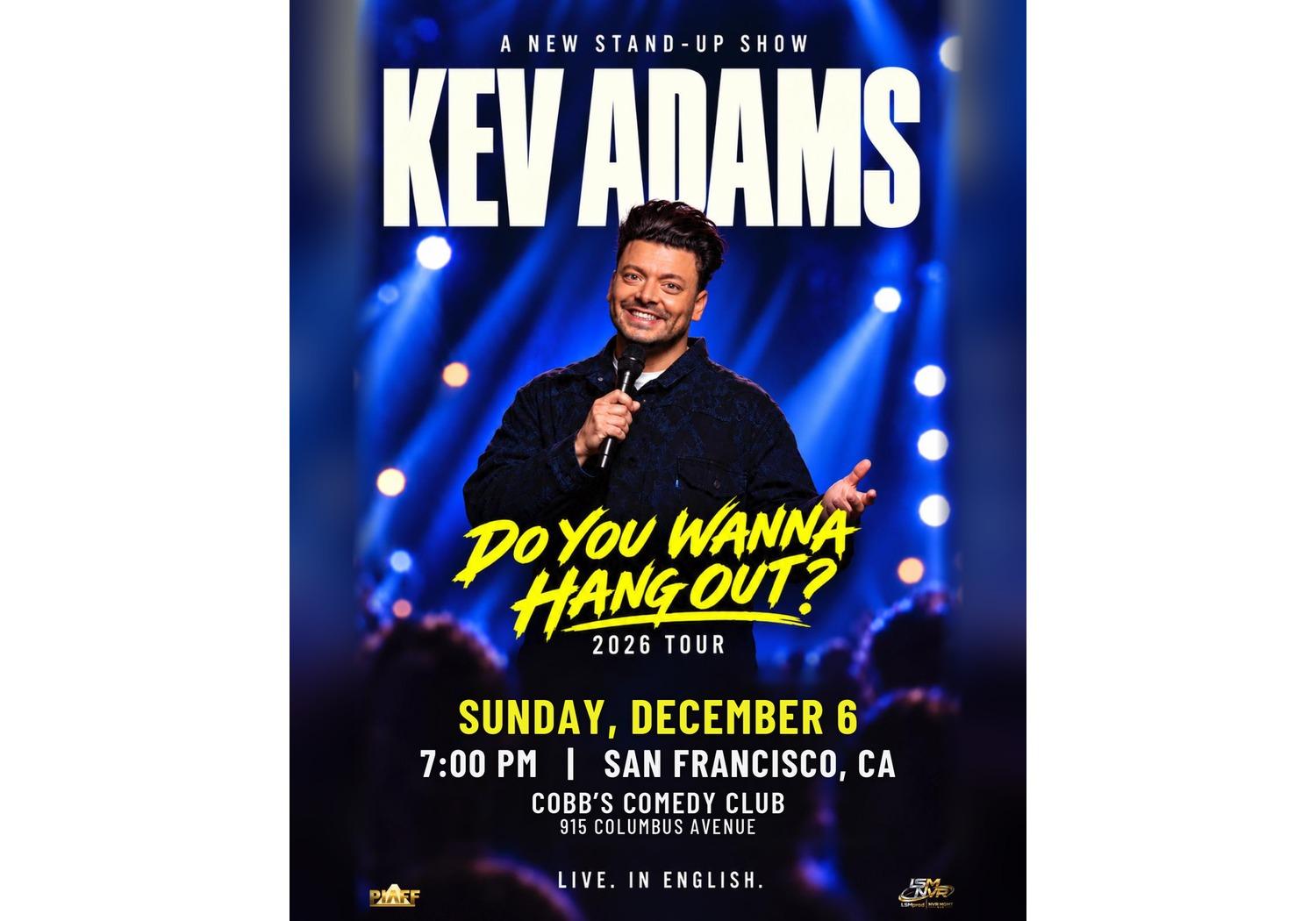 Kev Adans à San Francisco -Do You Wanna Hang Out?