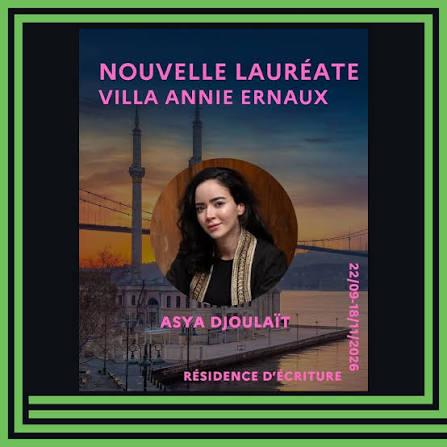 residence annie ernaux asya djoulait