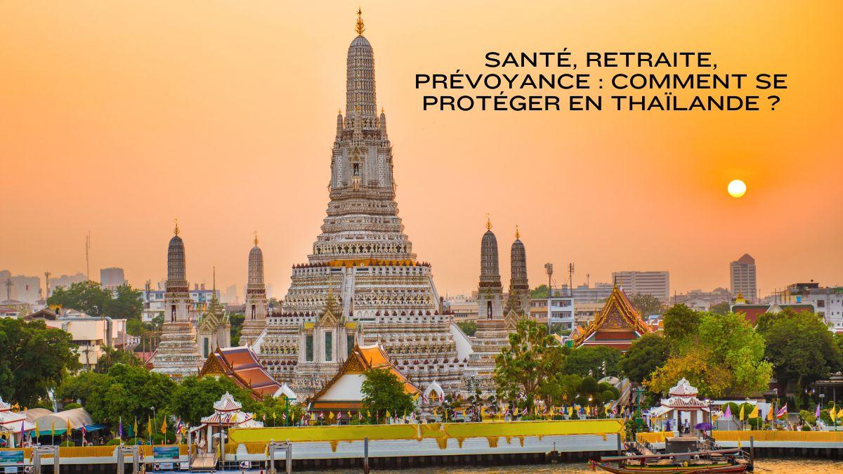 (Conférence Gratuite) : Santé, retraite, prévoyance : comment se protéger en Thaïlande ?