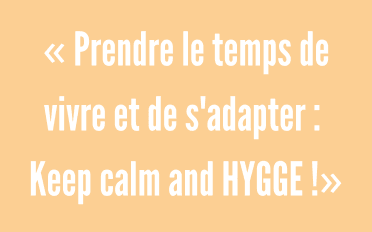 Anna de Dreuille Keep calm and hygge