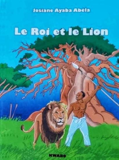 Le roi et le lion livre de contes de Josiane Ayaba Abéla
