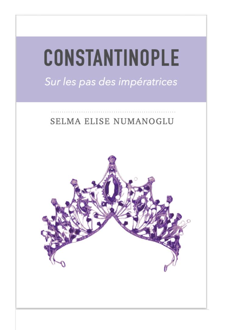 Selma Numanoglu livre impératrices Constantinople