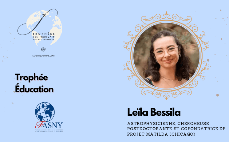 Leïla Bessila, Astrophysicienne, chercheuse postdoctorante et cofondatrice de Projet Matilda (Chicago)