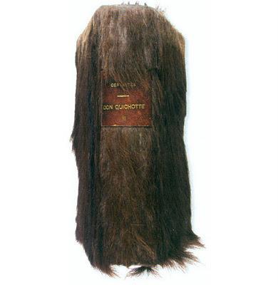 Don Quichotte de la Mancha, ouvrage relié avec la peau de son chien Pinceau.